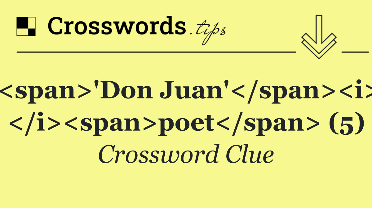 <span>'Don Juan'</span><i> </i><span>poet</span> (5)