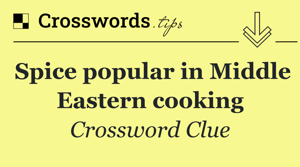 Spice popular in Middle Eastern cooking