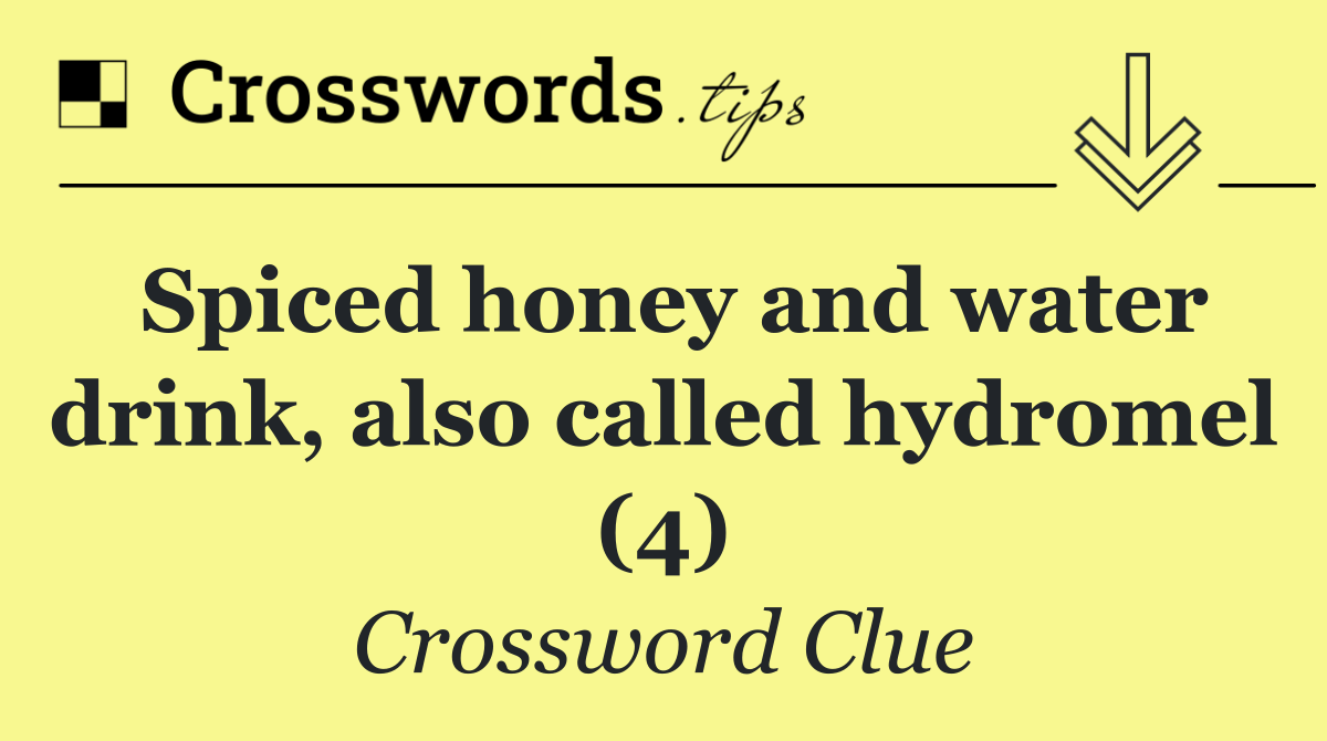 Spiced honey and water drink, also called hydromel (4)