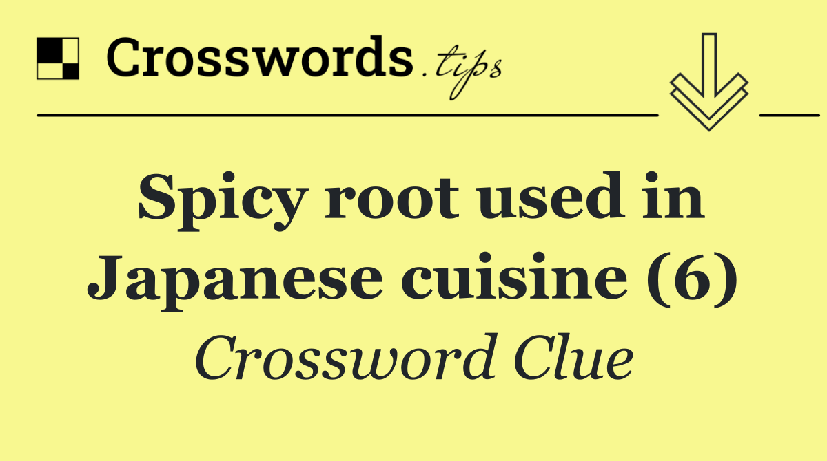 Spicy root used in Japanese cuisine (6)