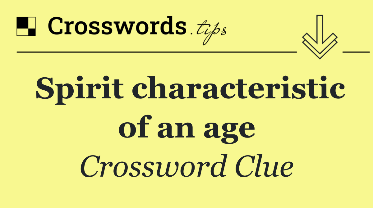 Spirit characteristic of an age