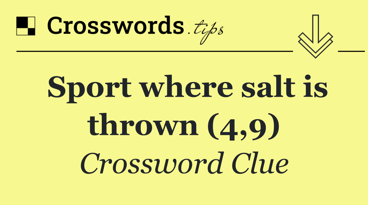 Sport where salt is thrown (4,9)