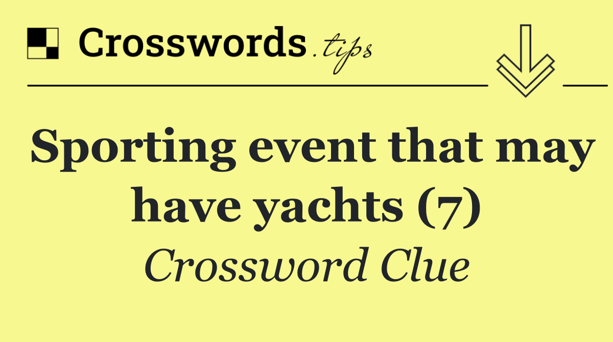Sporting event that may have yachts (7)