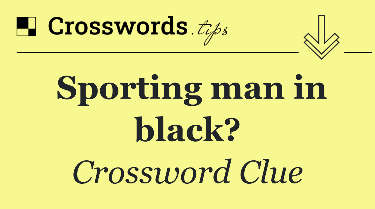 Sporting man in black?