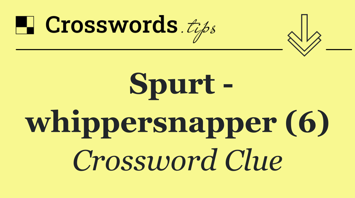 Spurt   whippersnapper (6)