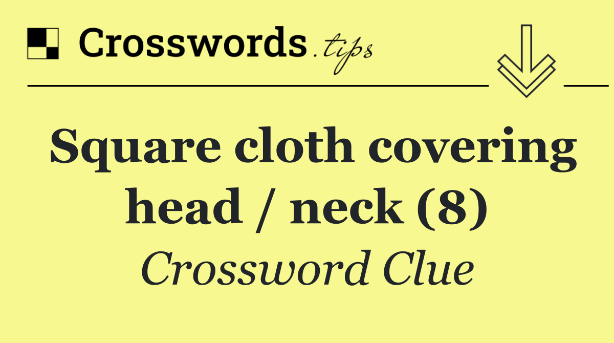 Square cloth covering head / neck (8)