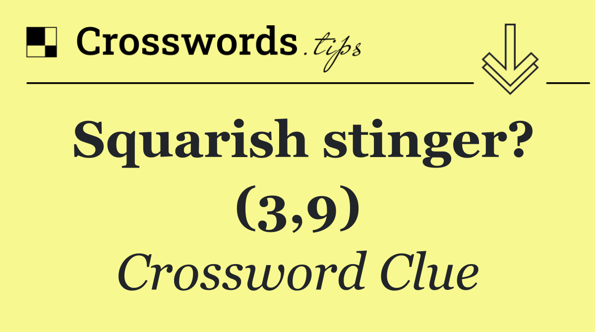 Squarish stinger? (3,9)