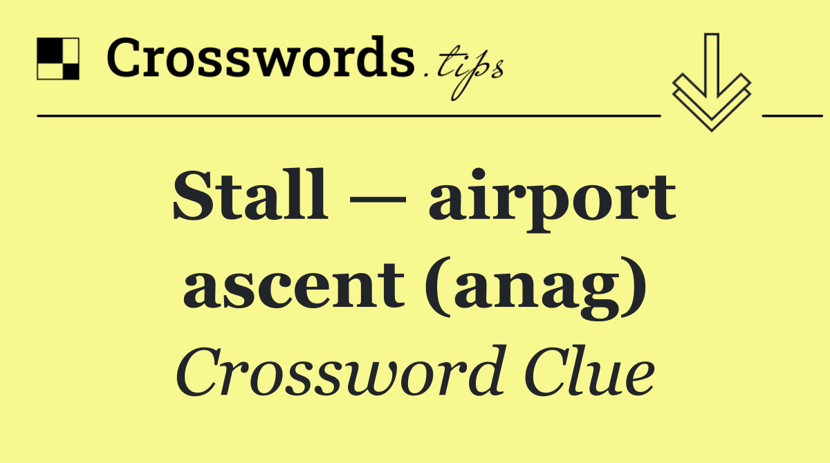 Stall — airport ascent (anag)