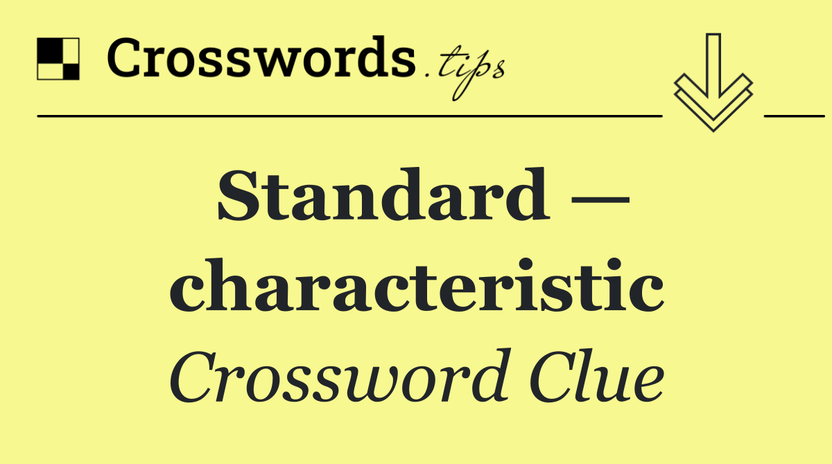 Standard — characteristic