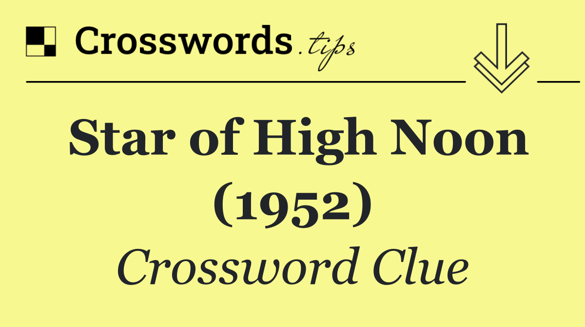 Star of High Noon (1952)