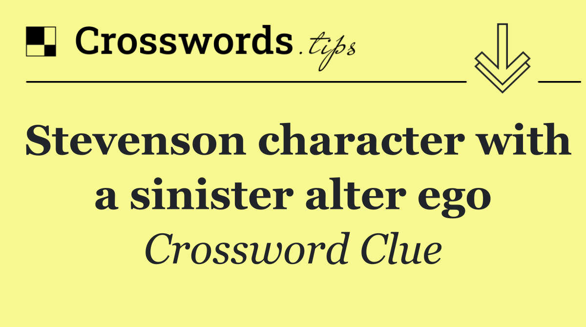 Stevenson character with a sinister alter ego