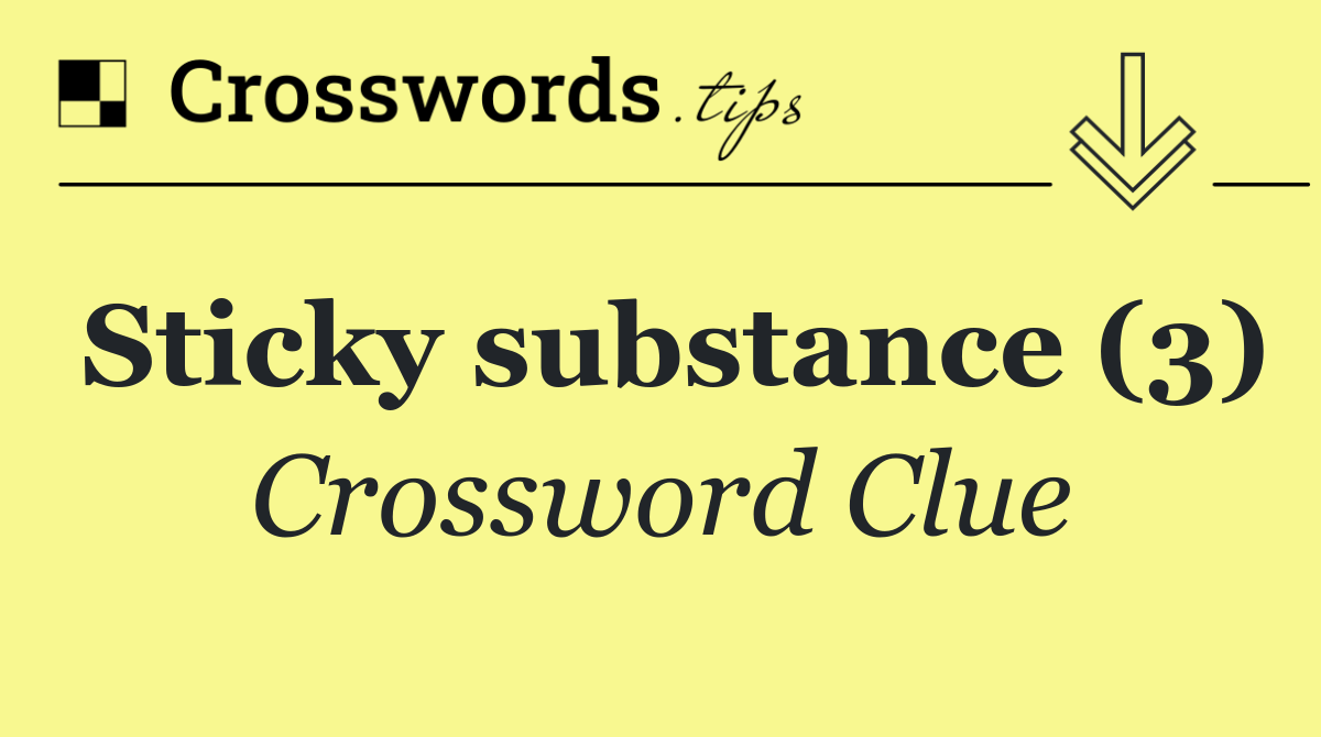 Sticky substance (3)