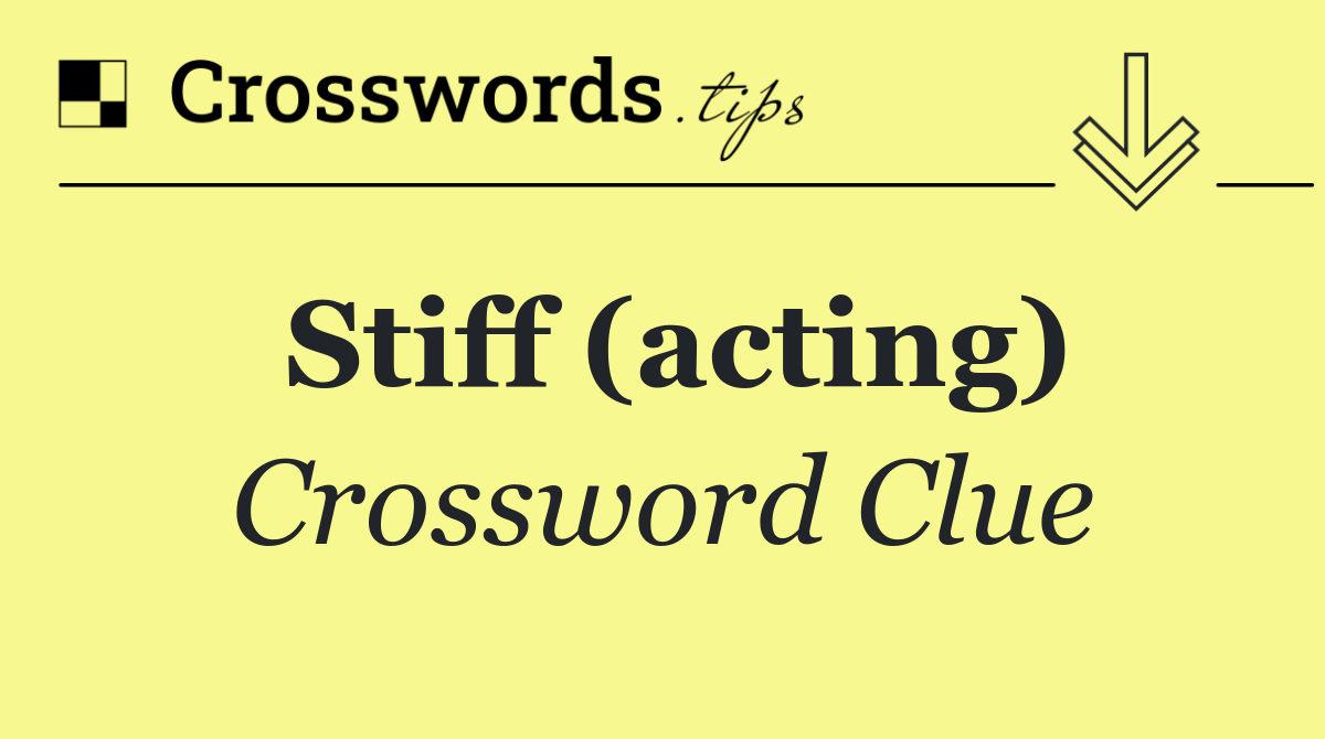 Stiff (acting)