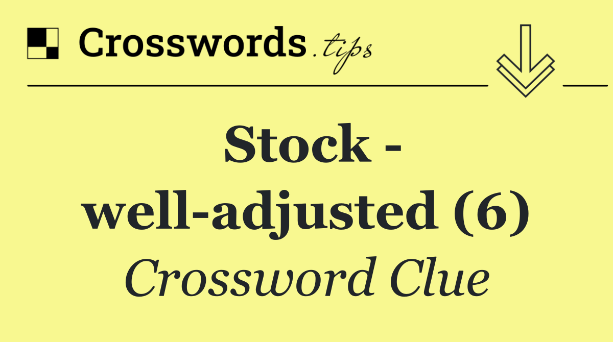 Stock   well adjusted (6)