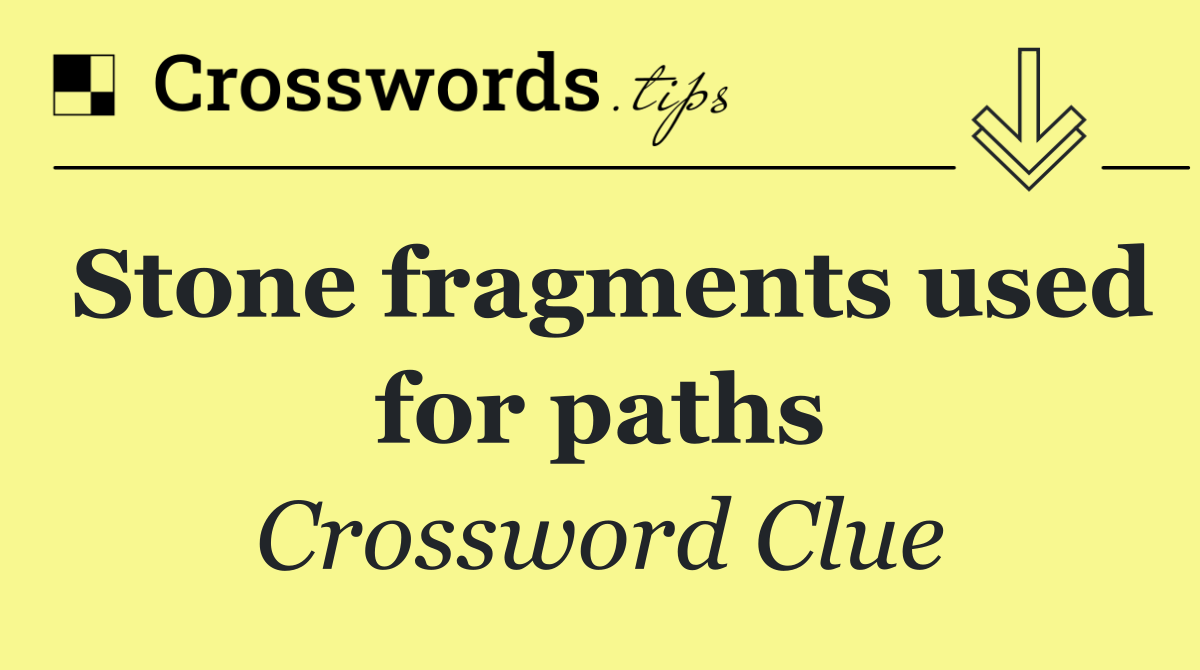 Stone fragments used for paths