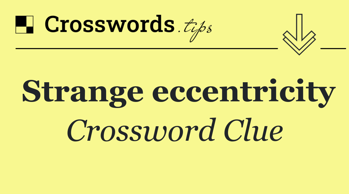 Strange eccentricity