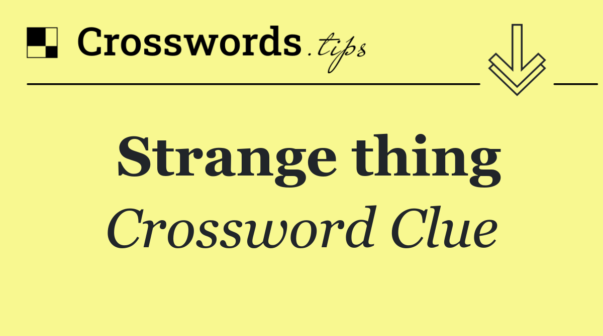 Strange thing