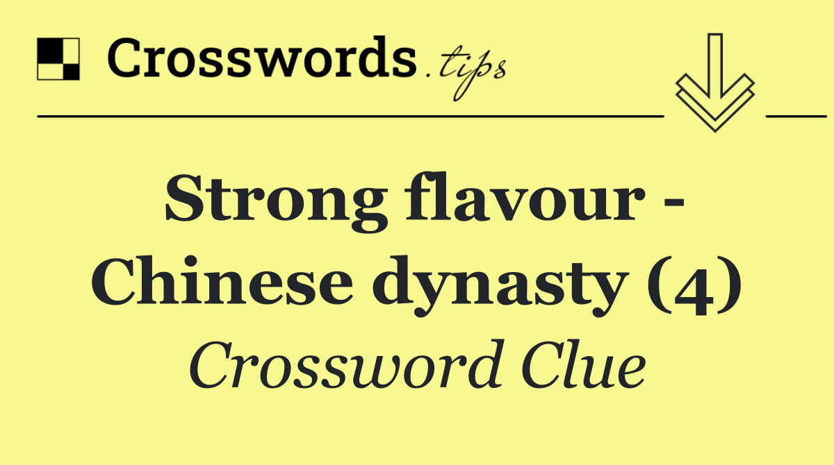 Strong flavour   Chinese dynasty (4)