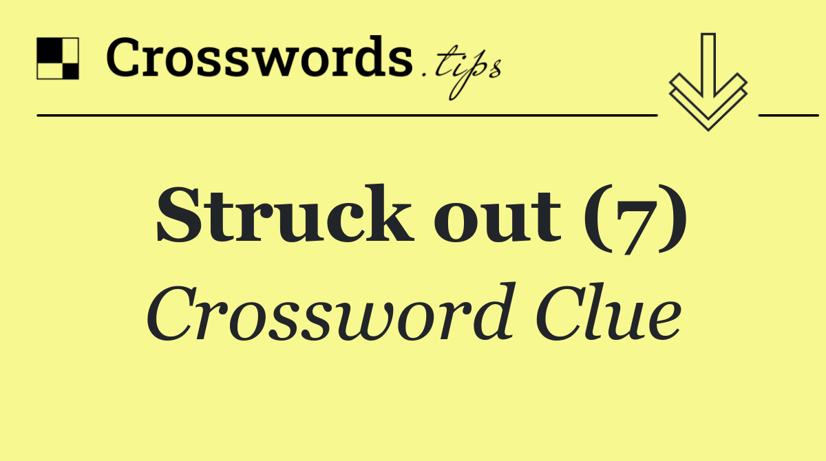 Struck out (7)