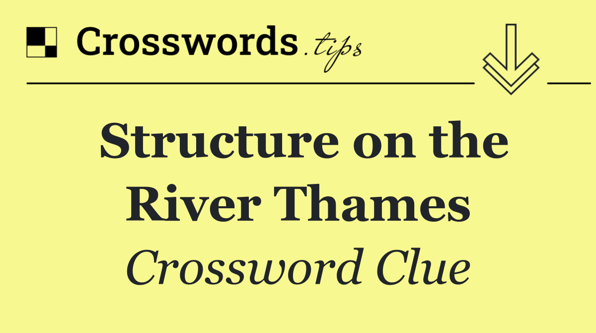 Structure on the River Thames