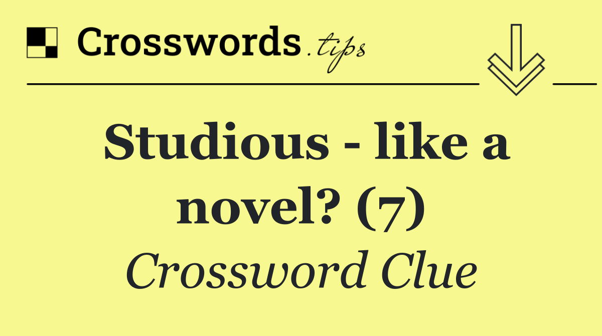 Studious   like a novel? (7)