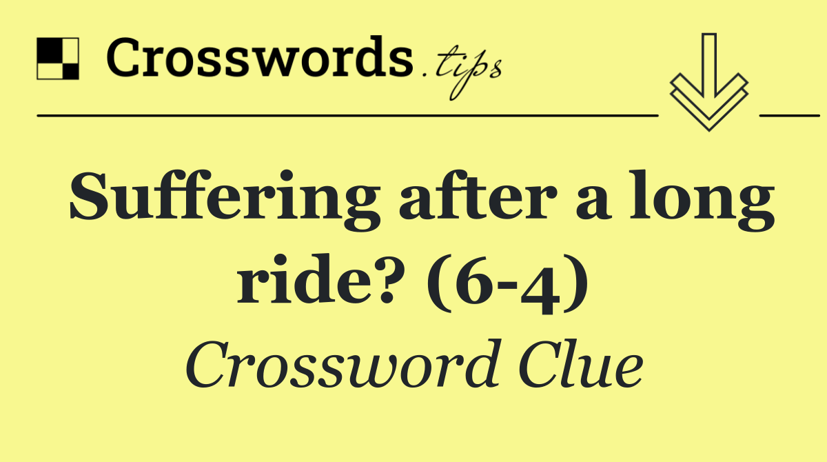 Suffering after a long ride? (6 4)