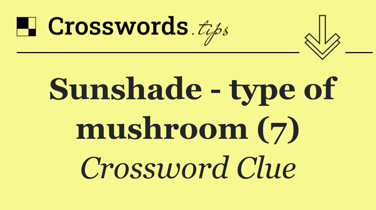 Sunshade   type of mushroom (7)