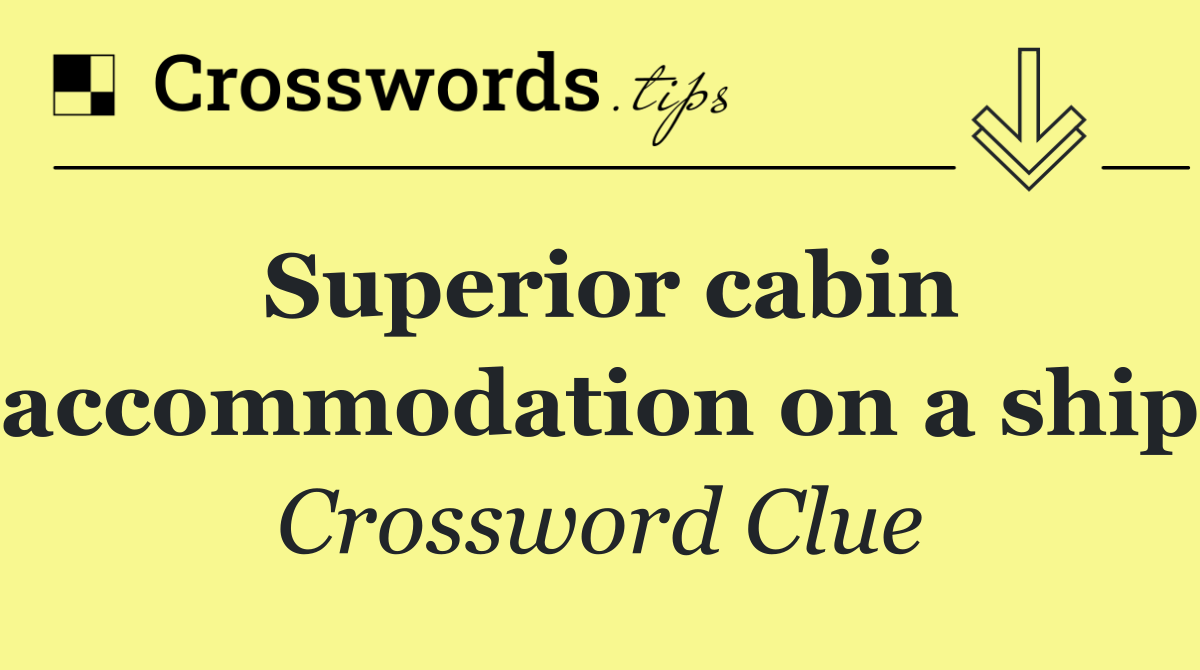 Superior cabin accommodation on a ship
