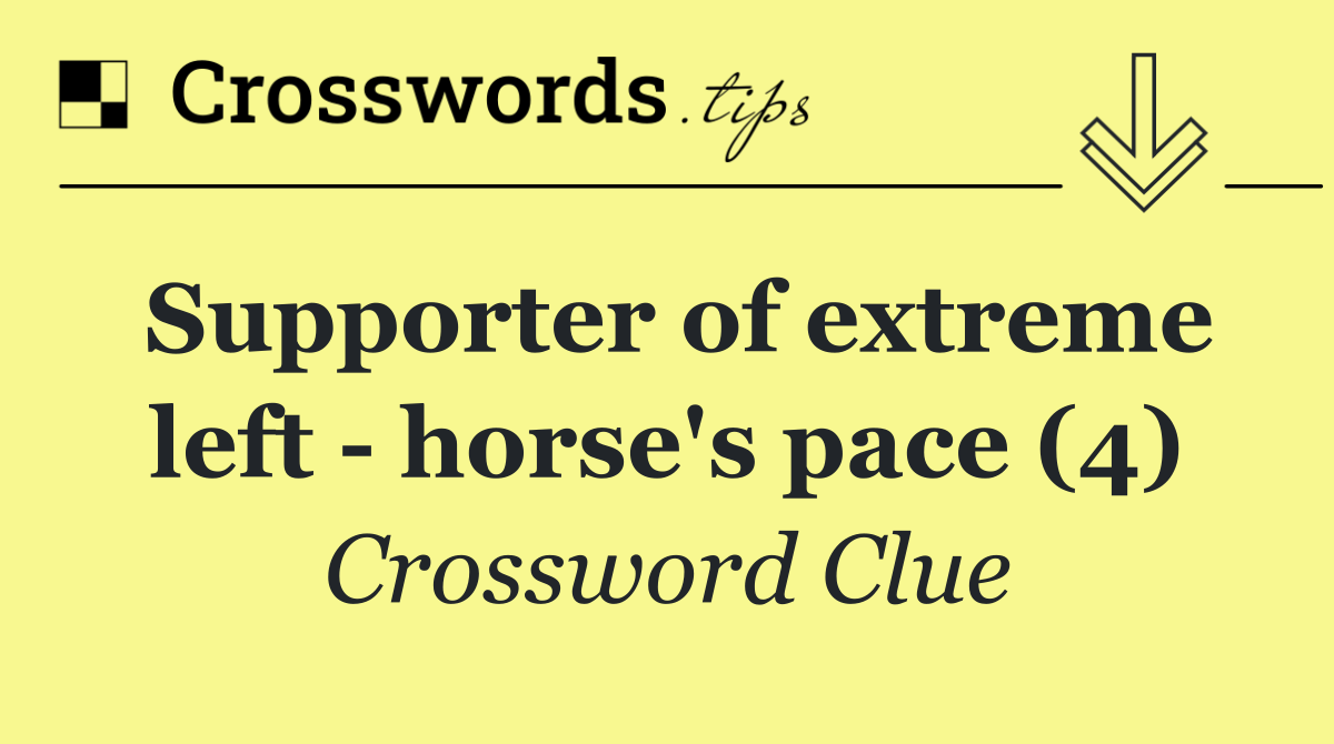 Supporter of extreme left   horse's pace (4)