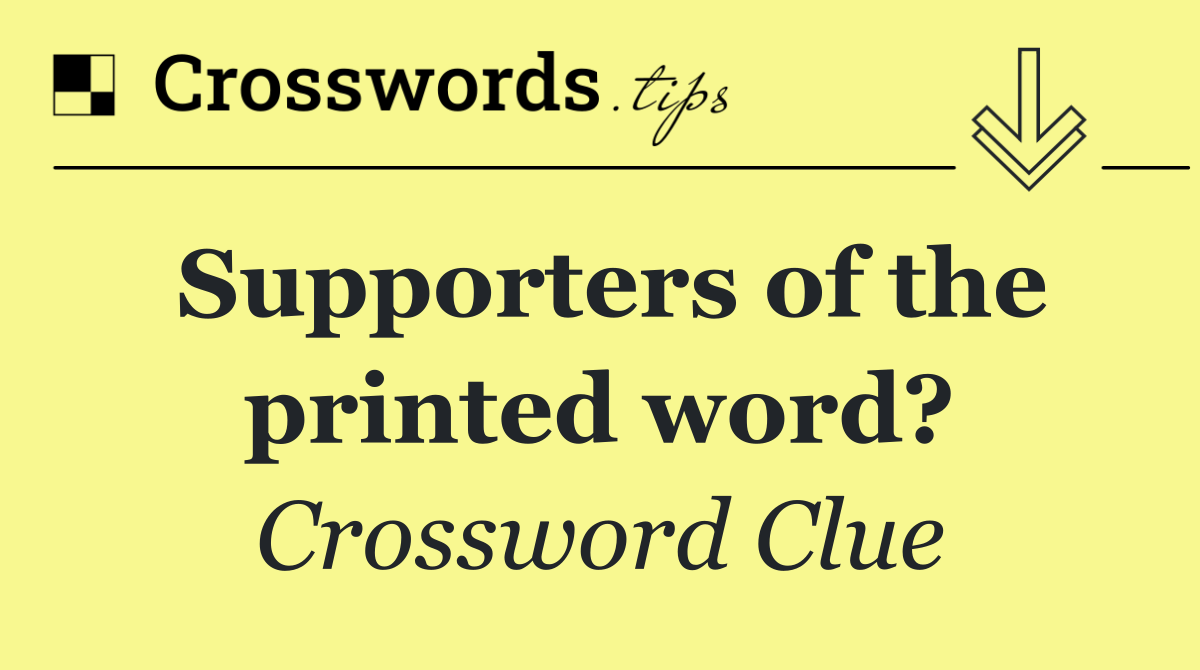 Supporters of the printed word?