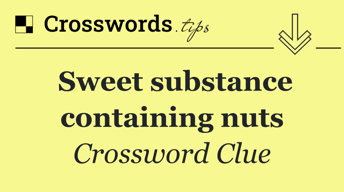 Sweet substance containing nuts