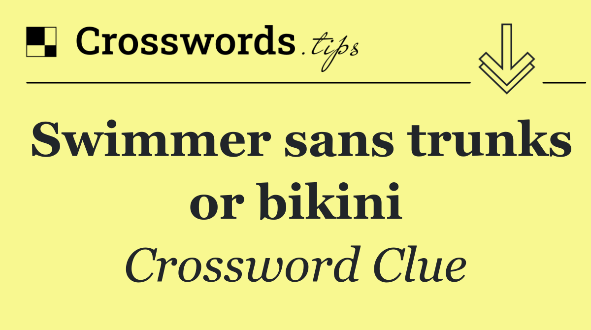 Swimmer sans trunks or bikini