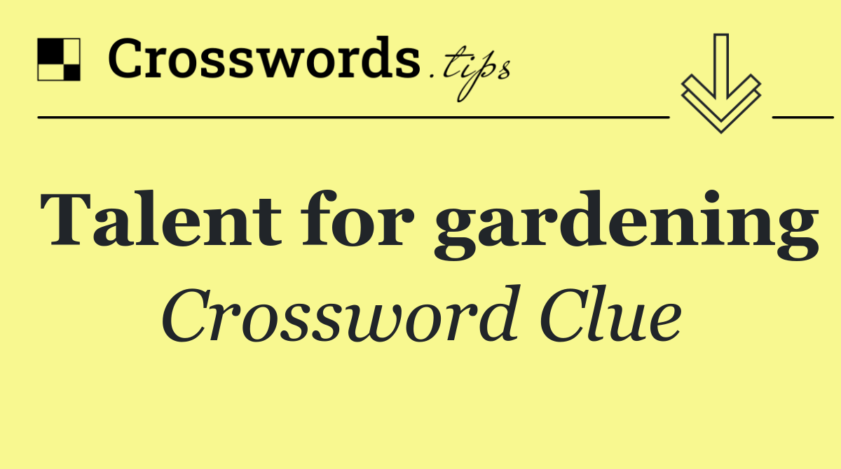 Talent for gardening