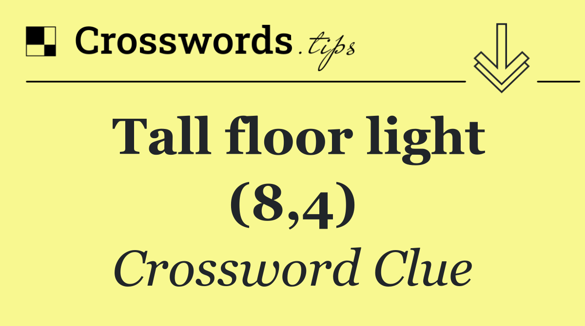 Tall floor light (8,4)