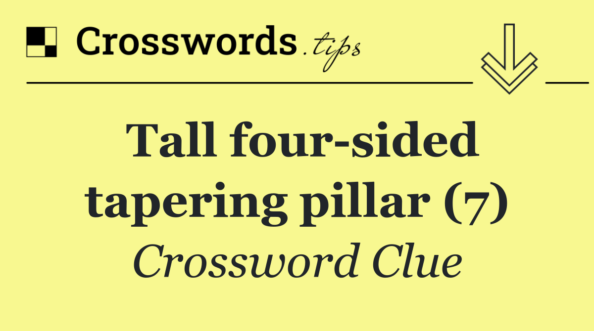 Tall four sided tapering pillar (7)