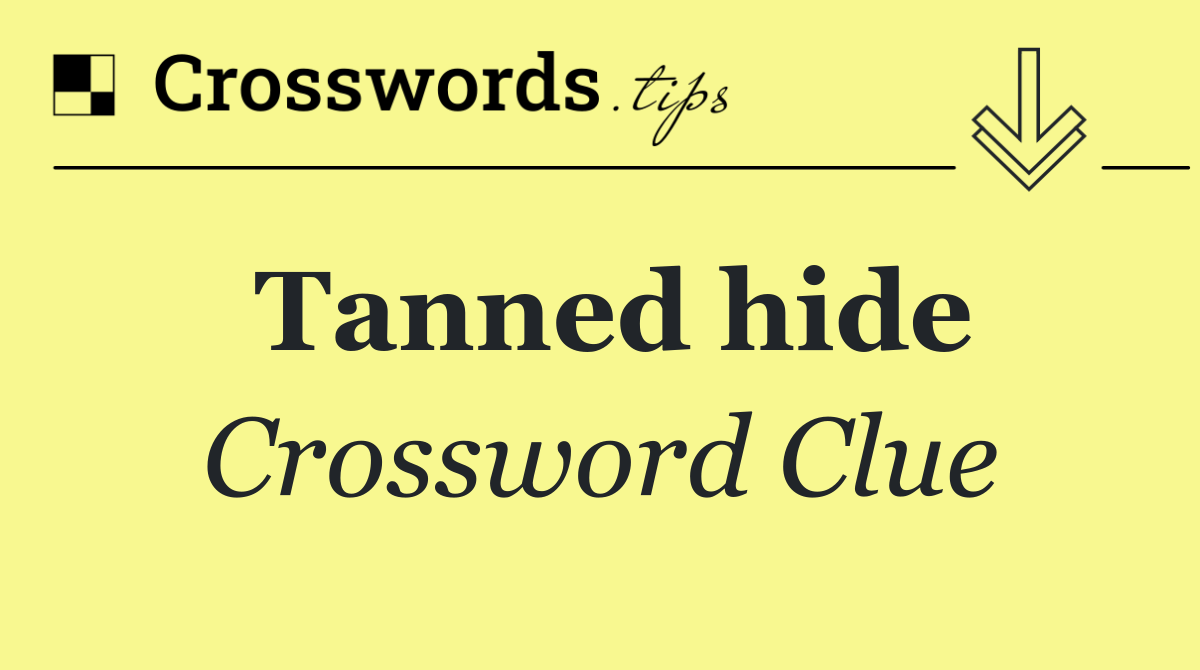 Tanned hide