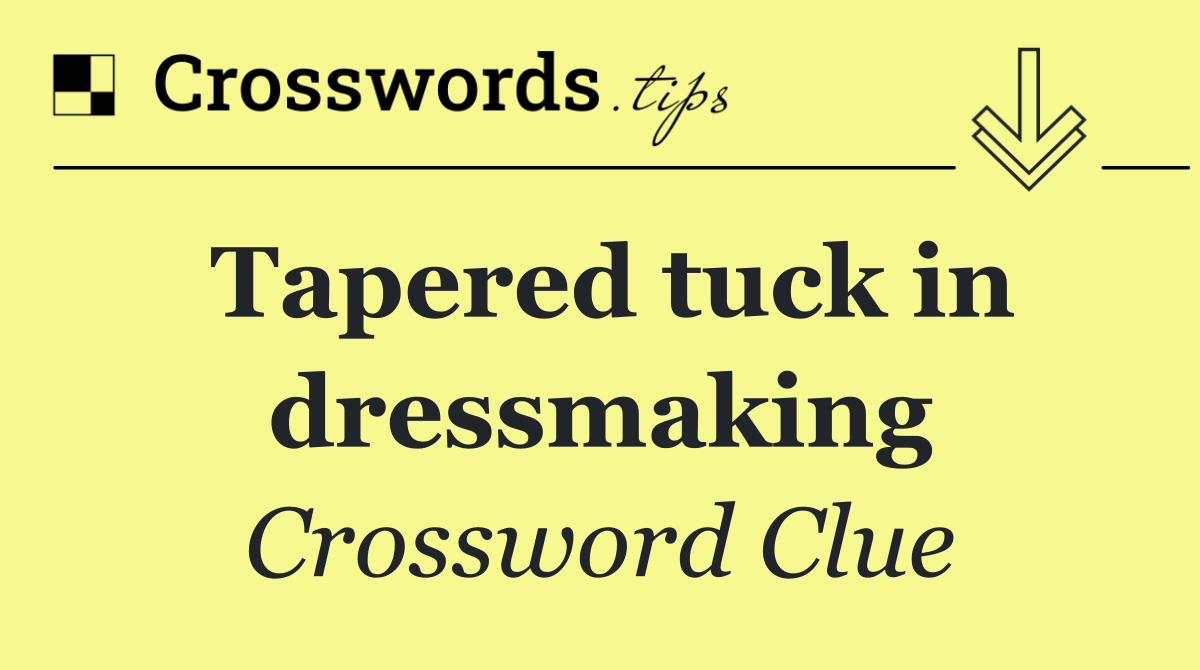 Tapered tuck in dressmaking