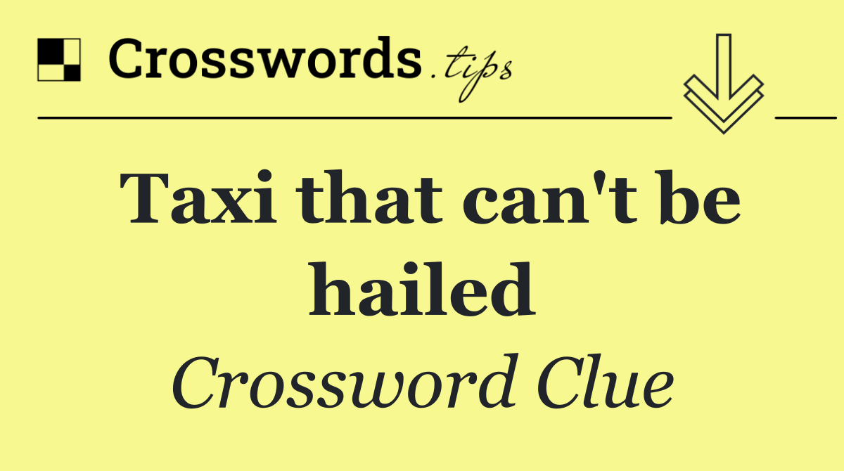 Taxi that can't be hailed