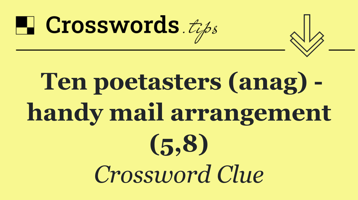 Ten poetasters (anag)   handy mail arrangement (5,8)