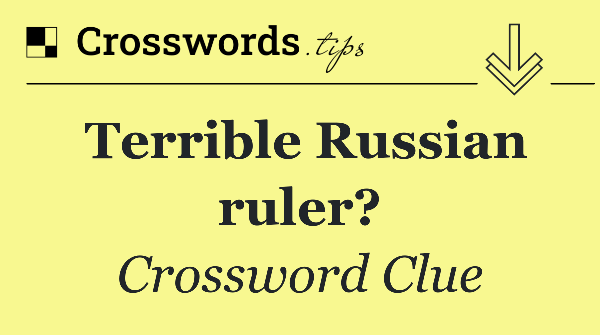 Terrible Russian ruler?