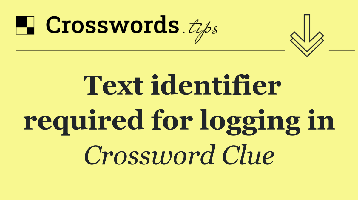 Text identifier required for logging in
