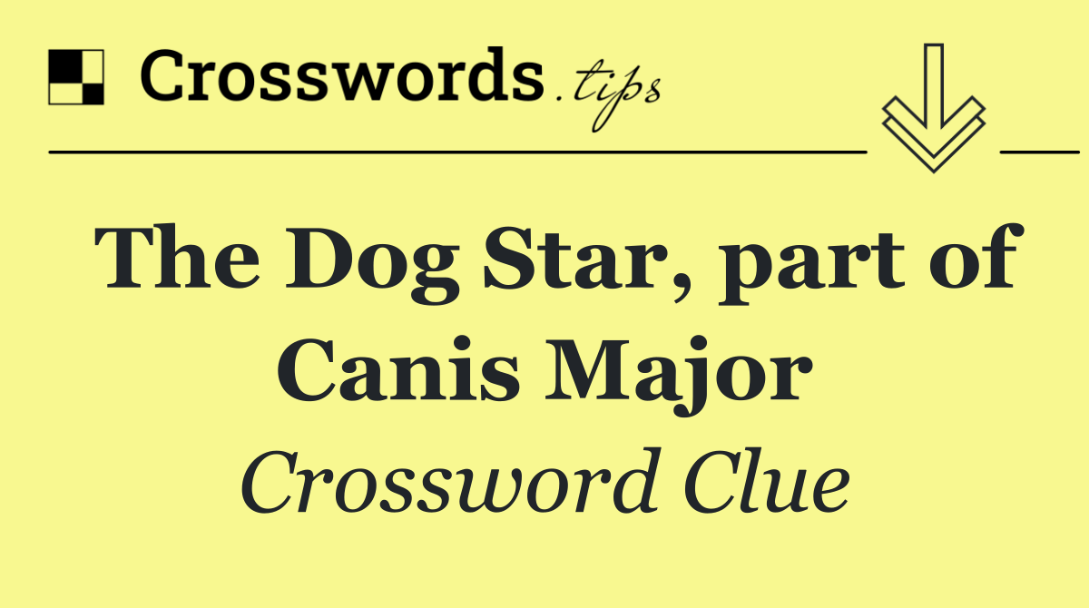 The Dog Star, part of Canis Major