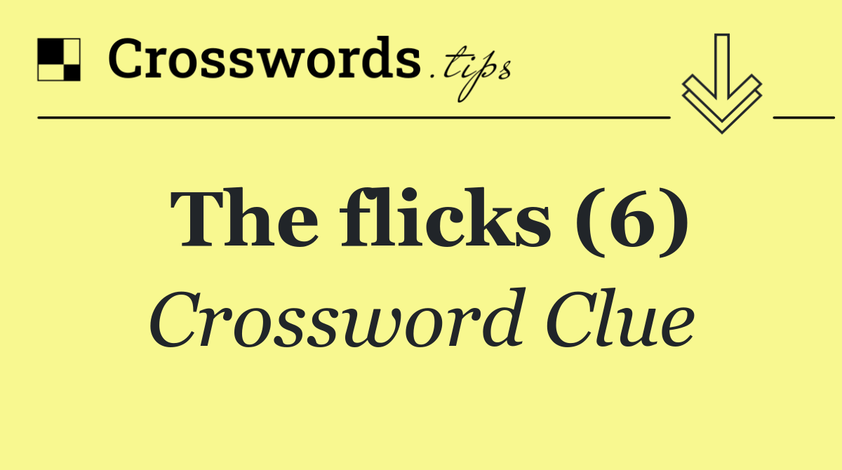 The flicks (6)
