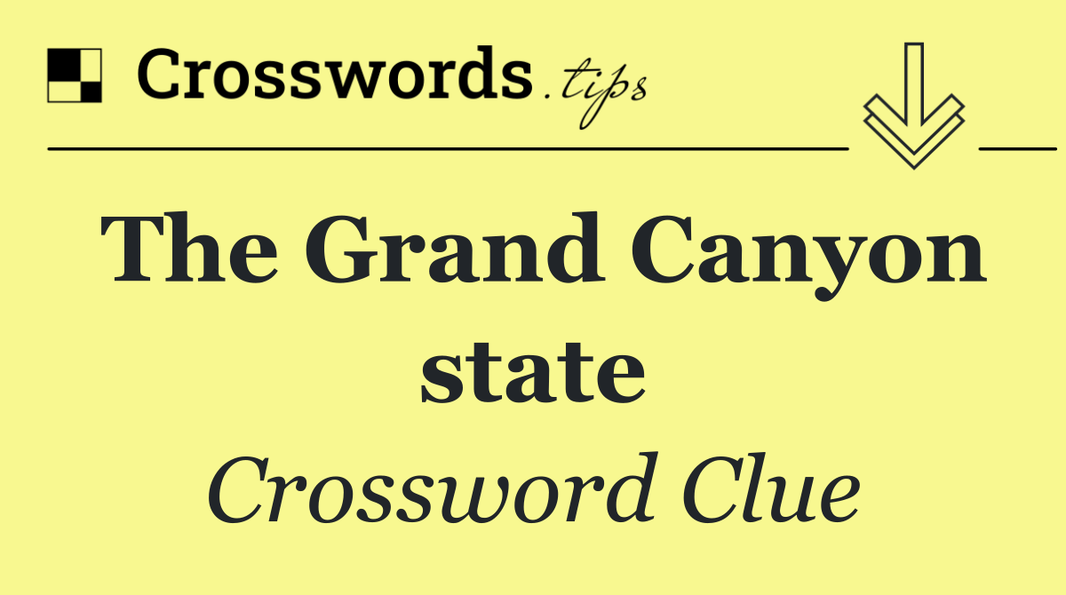 The Grand Canyon state