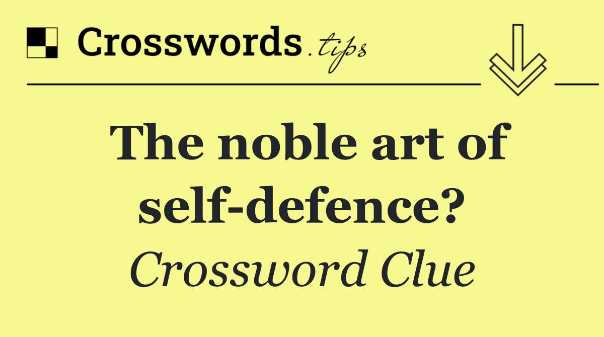 The noble art of self defence?