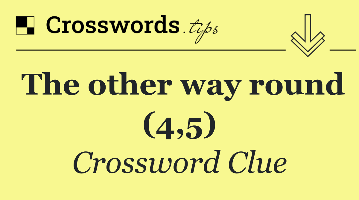 The other way round (4,5)