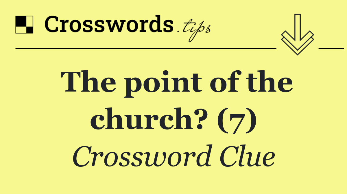 The point of the church? (7)