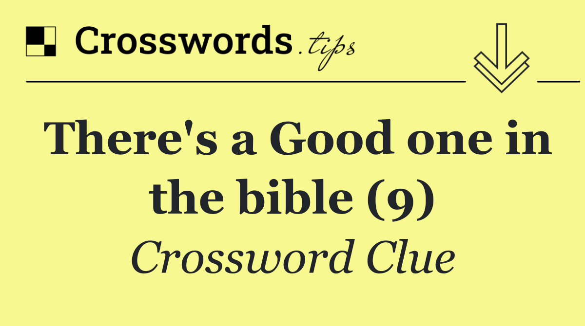 There's a Good one in the bible (9)