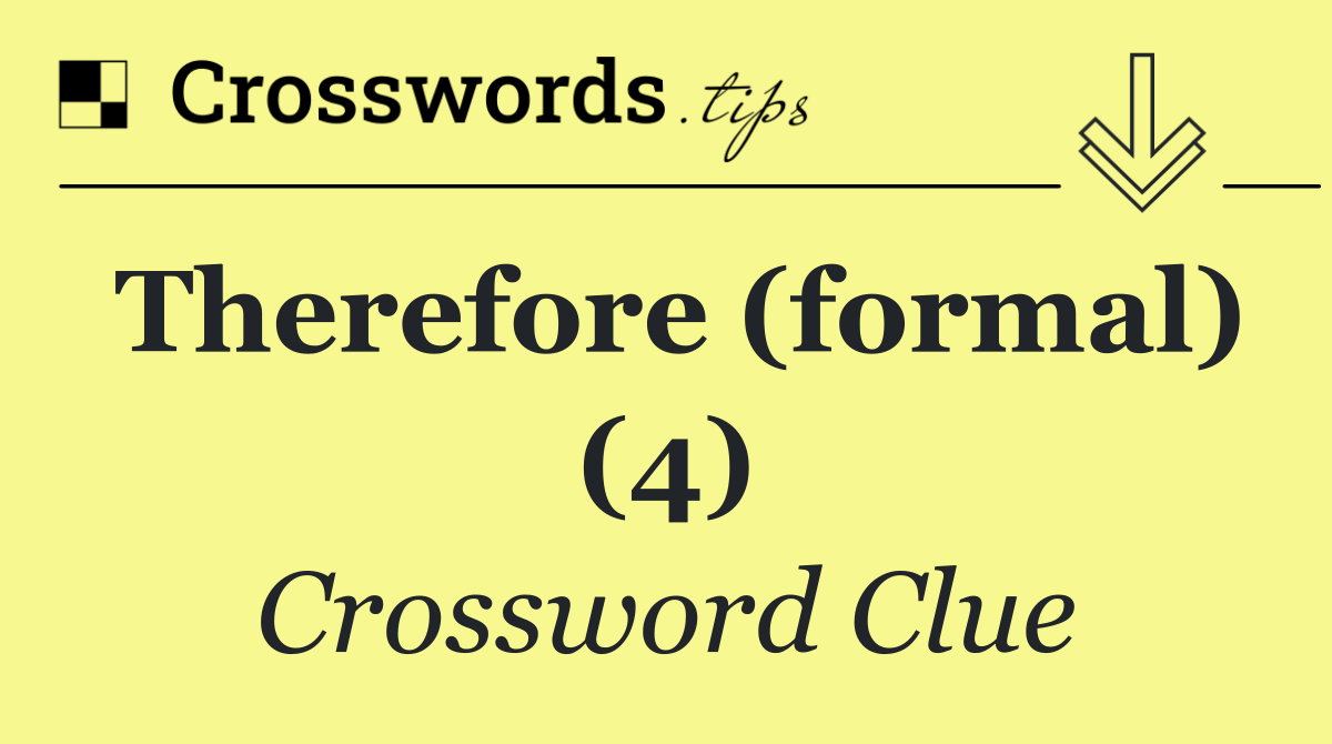 Therefore (formal) (4)