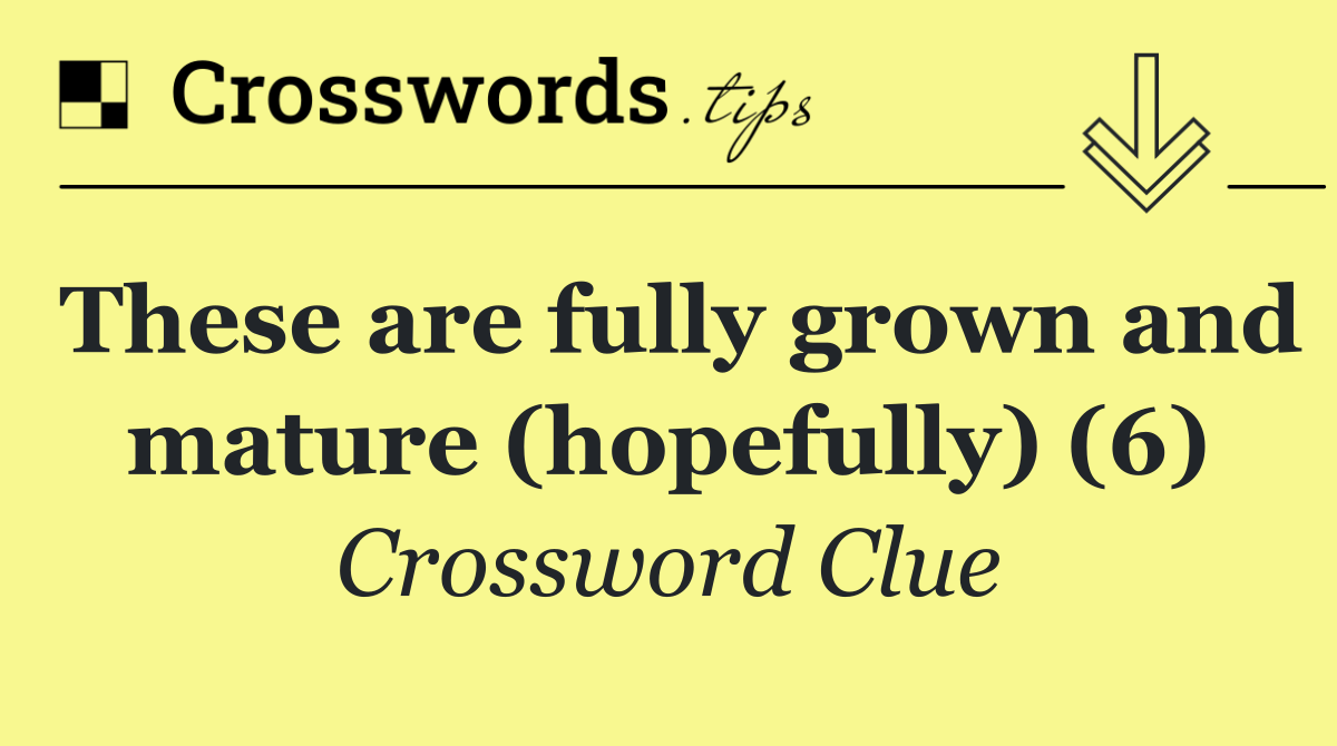 These are fully grown and mature (hopefully) (6)